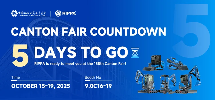 🗓️ Countdown Day 5: RIPPA Is Ready for the 138th Canton Fair 2025!-Mini Excavators For Sale - Rippa® China Manufacturer